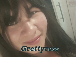 Grettyross