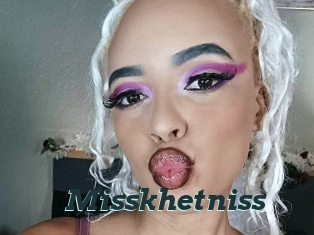 Misskhetniss