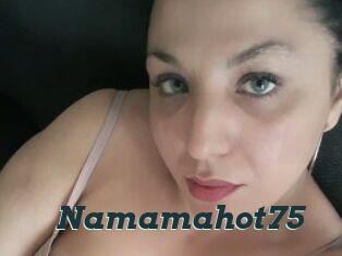 Namamahot75