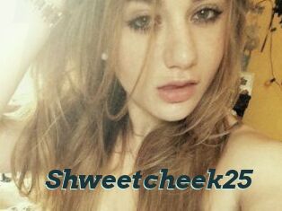 Shweetcheek25