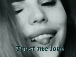 Trust_me_love