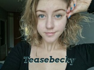 Teasebecky